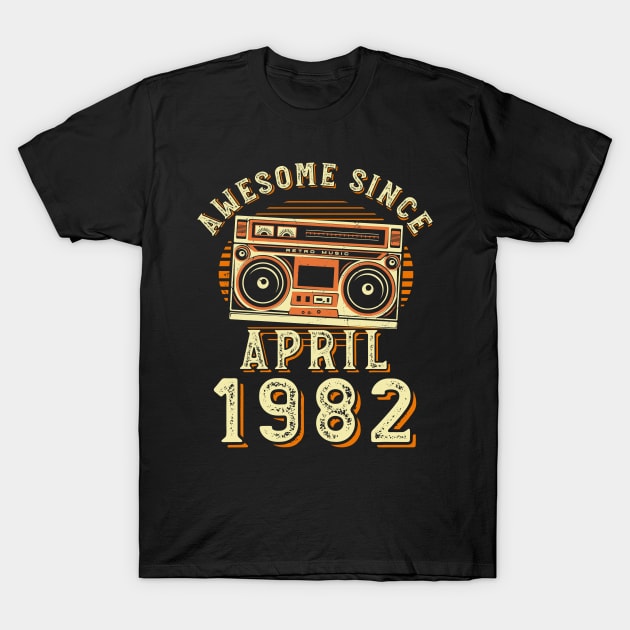 Funny Birthday Quote, Awesome Since April 1982, Cool Birthday T-Shirt by Estrytee